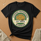 Licensed Professional Worrier Est. Birth Tee