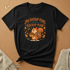My Backup Plan has a Backup Plan Tee