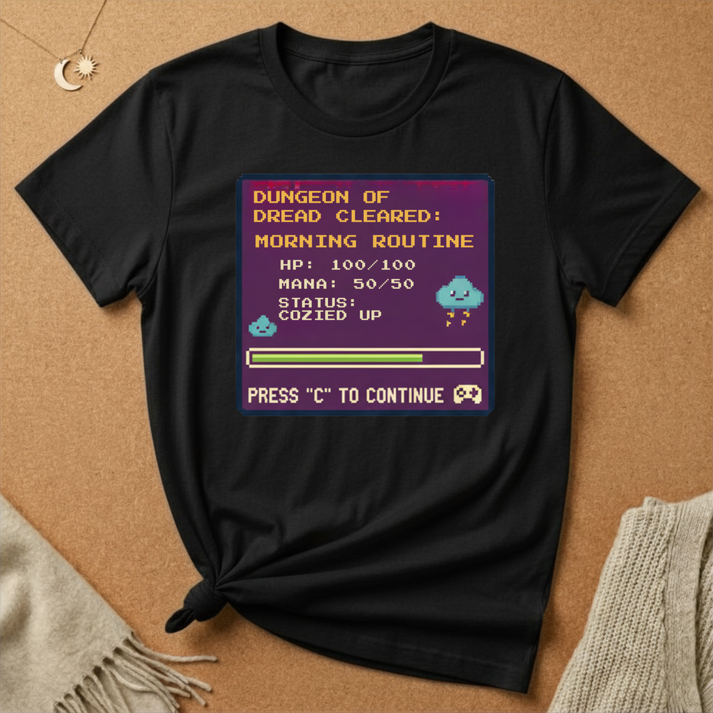 Dungeon of Dread Cleared: Morning Routine Game Tee