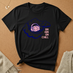 Brain On Chill Tee