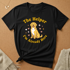 Enneagram Type 2: The Helper I'm Already Here Dog Tee