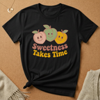 Sweetness Takes Time Tee