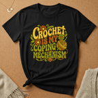 Crochet Is My Coping Mechanism Tee