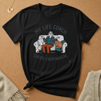My Life Coach Sheds Everywhere Tee