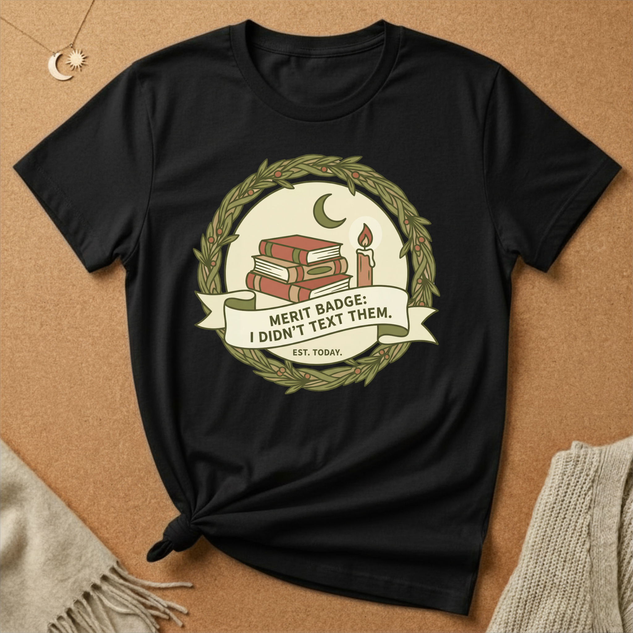 Merit Badge: I Didn't Text Them. EST. Today Tee