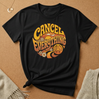 Cancel Everything Tee