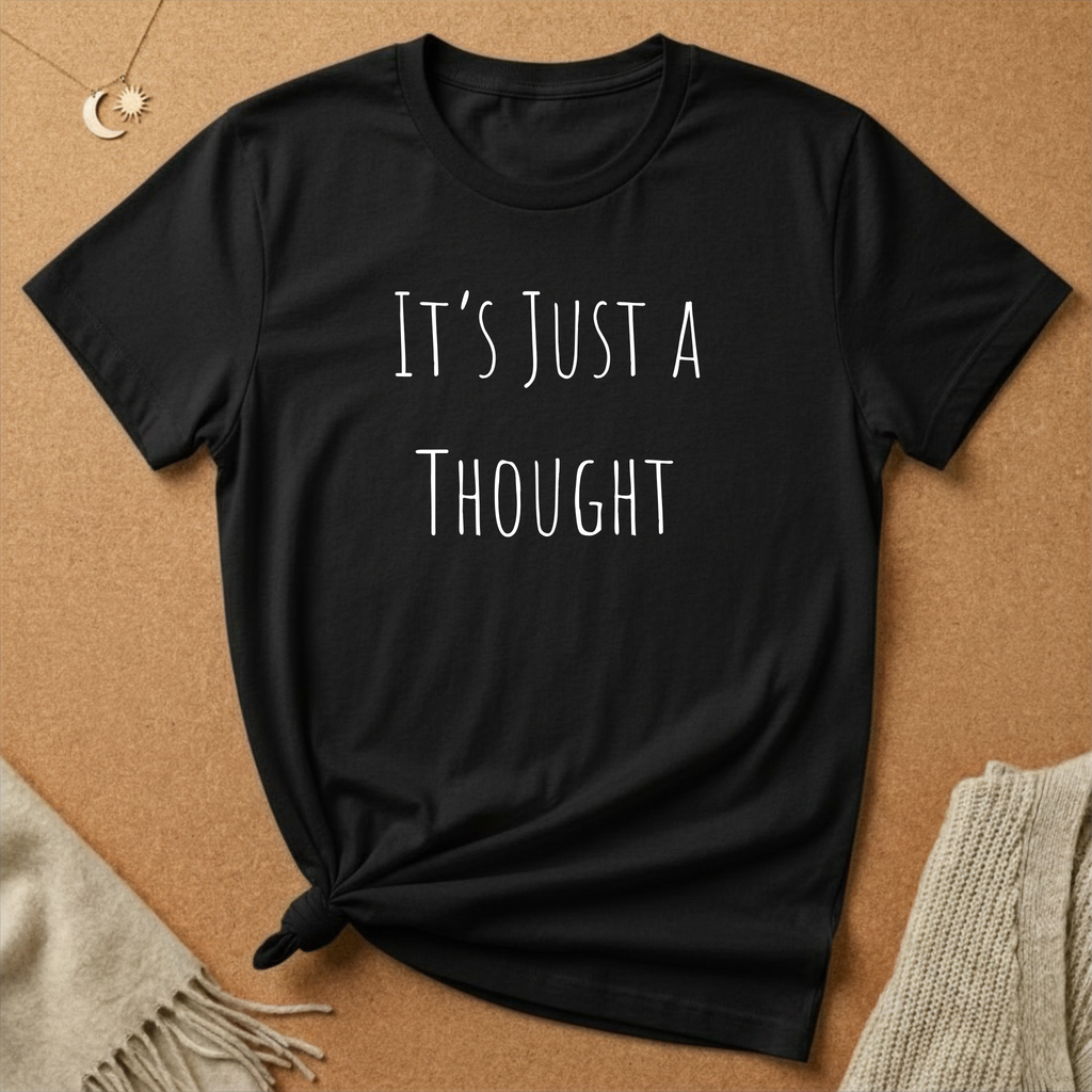It's Just a Thought Tee