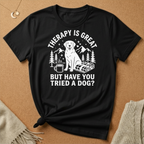 Have You Tried a Dog Tee