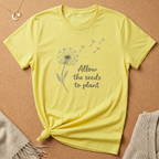 Dandelion Allow the Seeds to Plant Tee