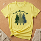 You're Protected Trees Tee