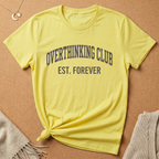 Overthinking Club Est. Forever Tee
