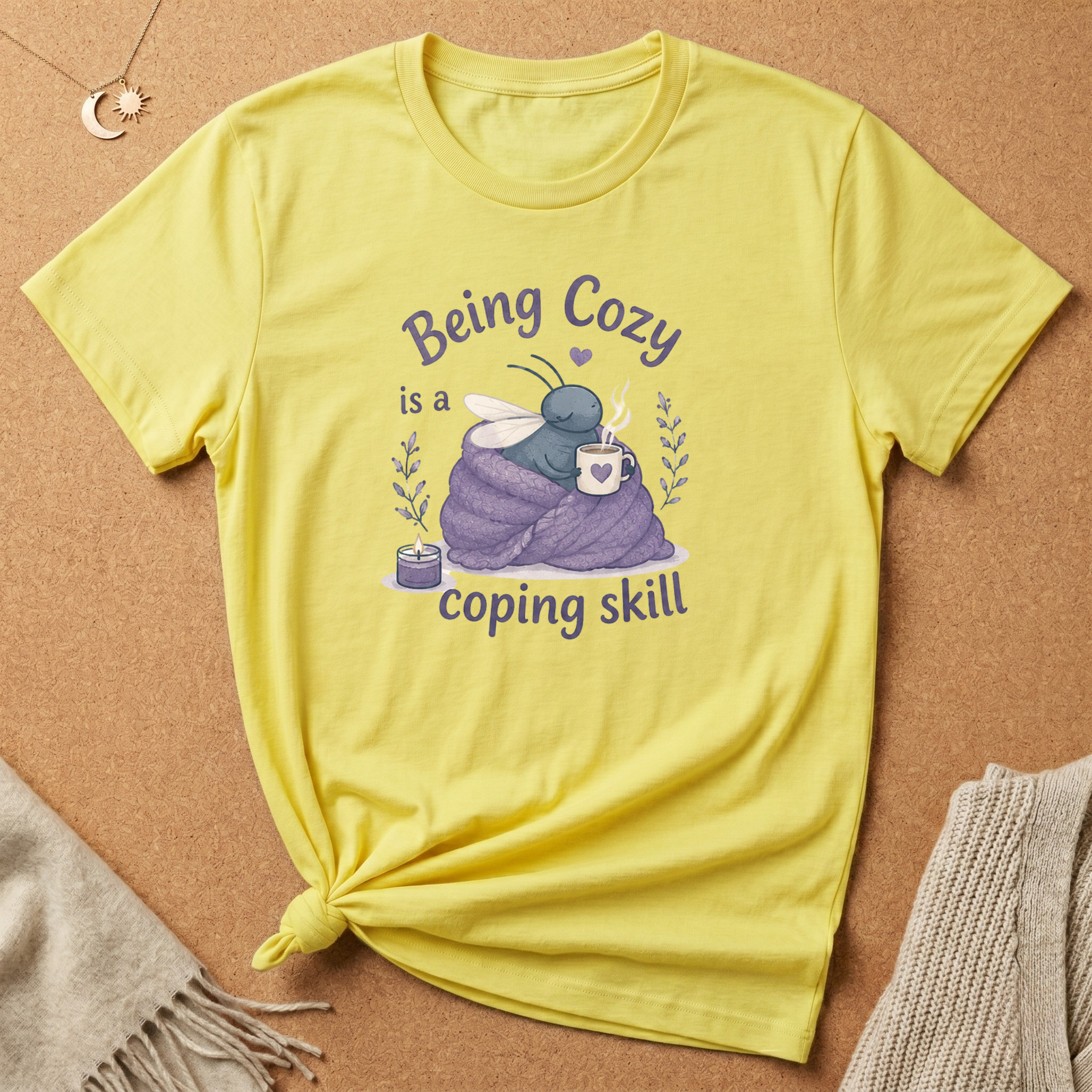 Being Cozy is a coping skill Fly Tee