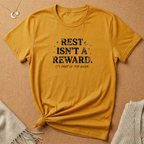 Rest Is'nt a Reward Tee