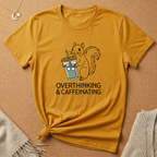 Overthinking and Caffeinating Squirrel Tee