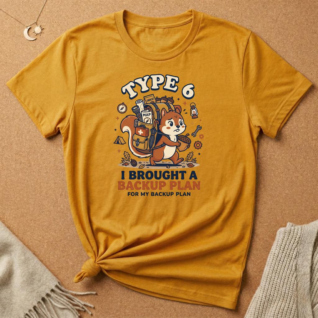 Type 6 I Brought a Backup Plan Tee