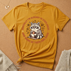 Already 10 Steps Ahead Racoon Tee