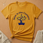 Now Is the Content Tee