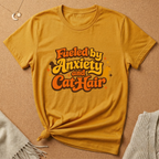 Fueled By Anxiety and Cat Hair Tee