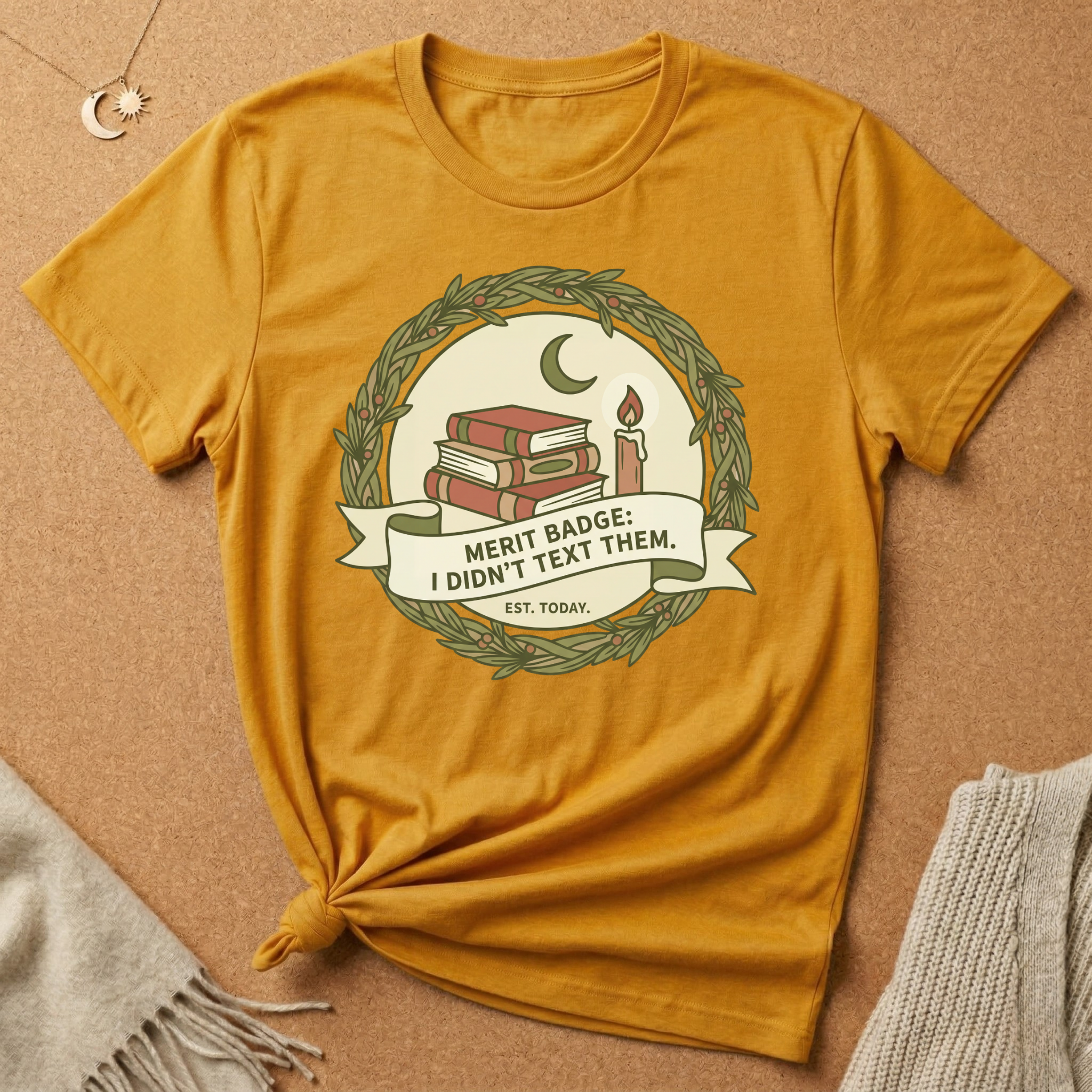 Merit Badge: I Didn't Text Them. EST. Today Tee