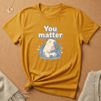You Matter with Capybara Tee