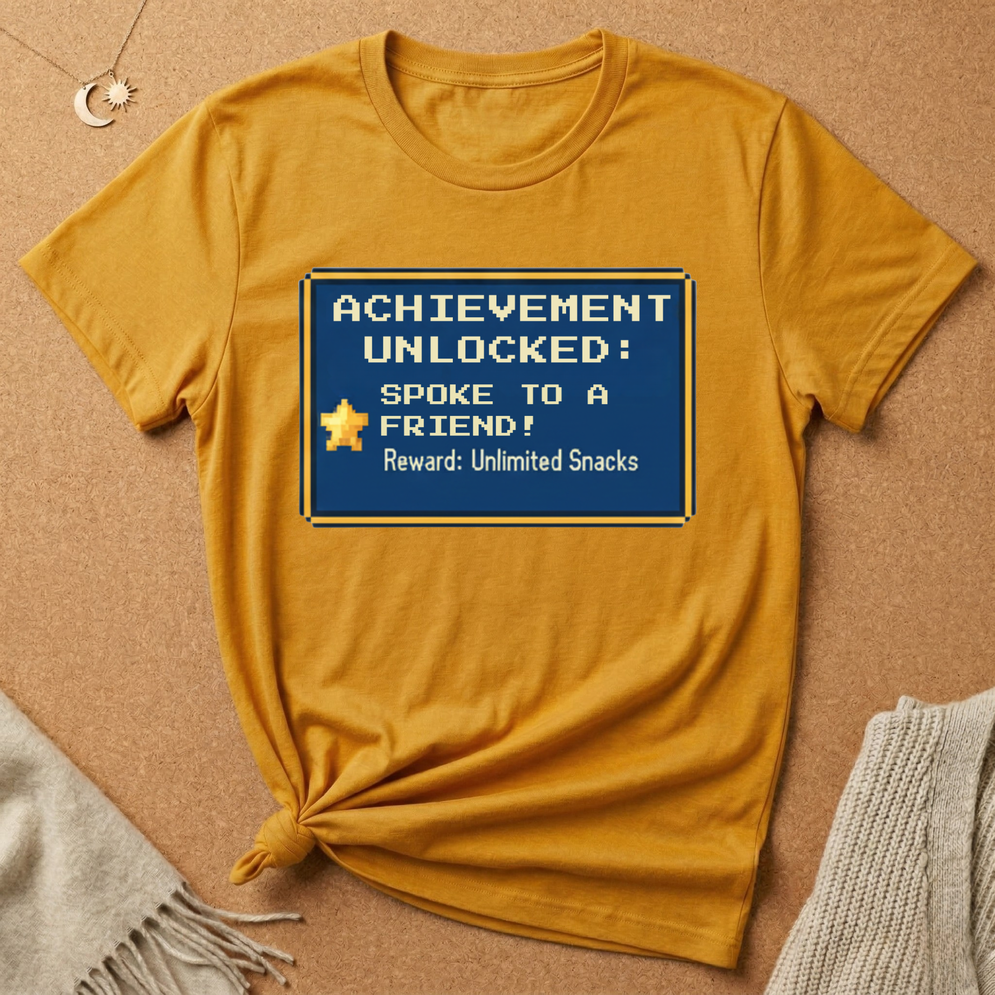 Achievement Unlocked: Spoke to a Friend. Reward: Unlimited Snacks! Tee
