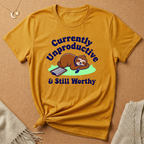 Unproductive and Still Worthy Tee