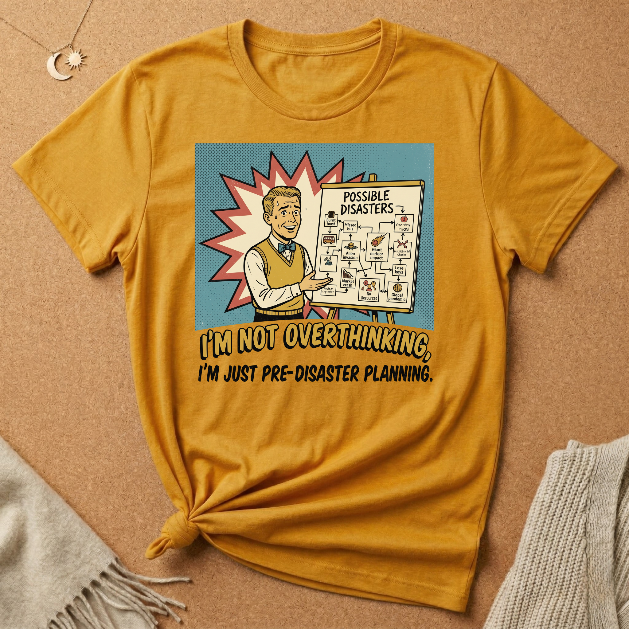 I'm Not Overthinking, I'm Just Pre-Disaster Planning Tee