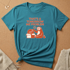 That's a Tomorrow Me Problem Tee
