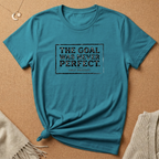 Never Perfect, Only Present Tee