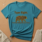 Type Eight. I'm Only Yelling Because I Care Tee