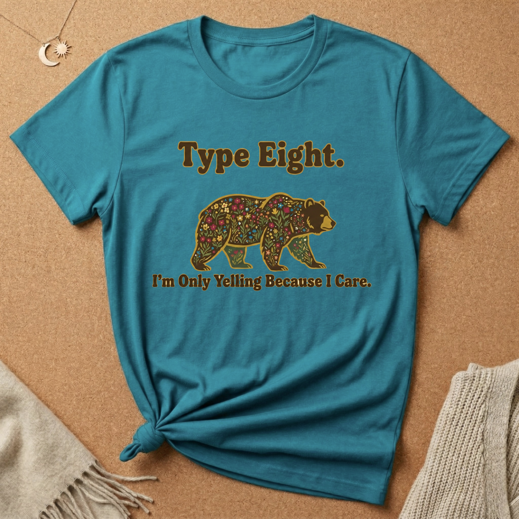 Type Eight. I'm Only Yelling Because I Care Tee