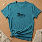 Nervous Doesn't Mean No Tee