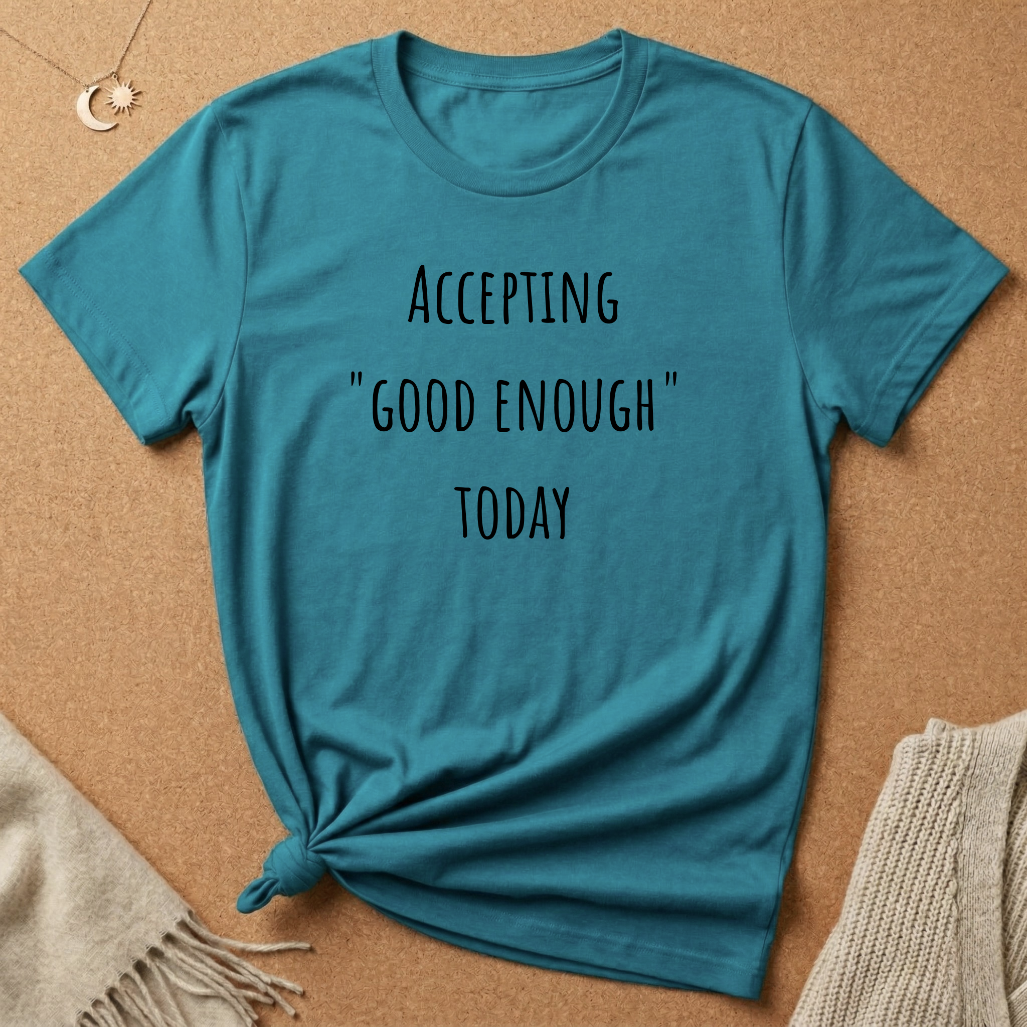 Accepting Good Enough Today Tee