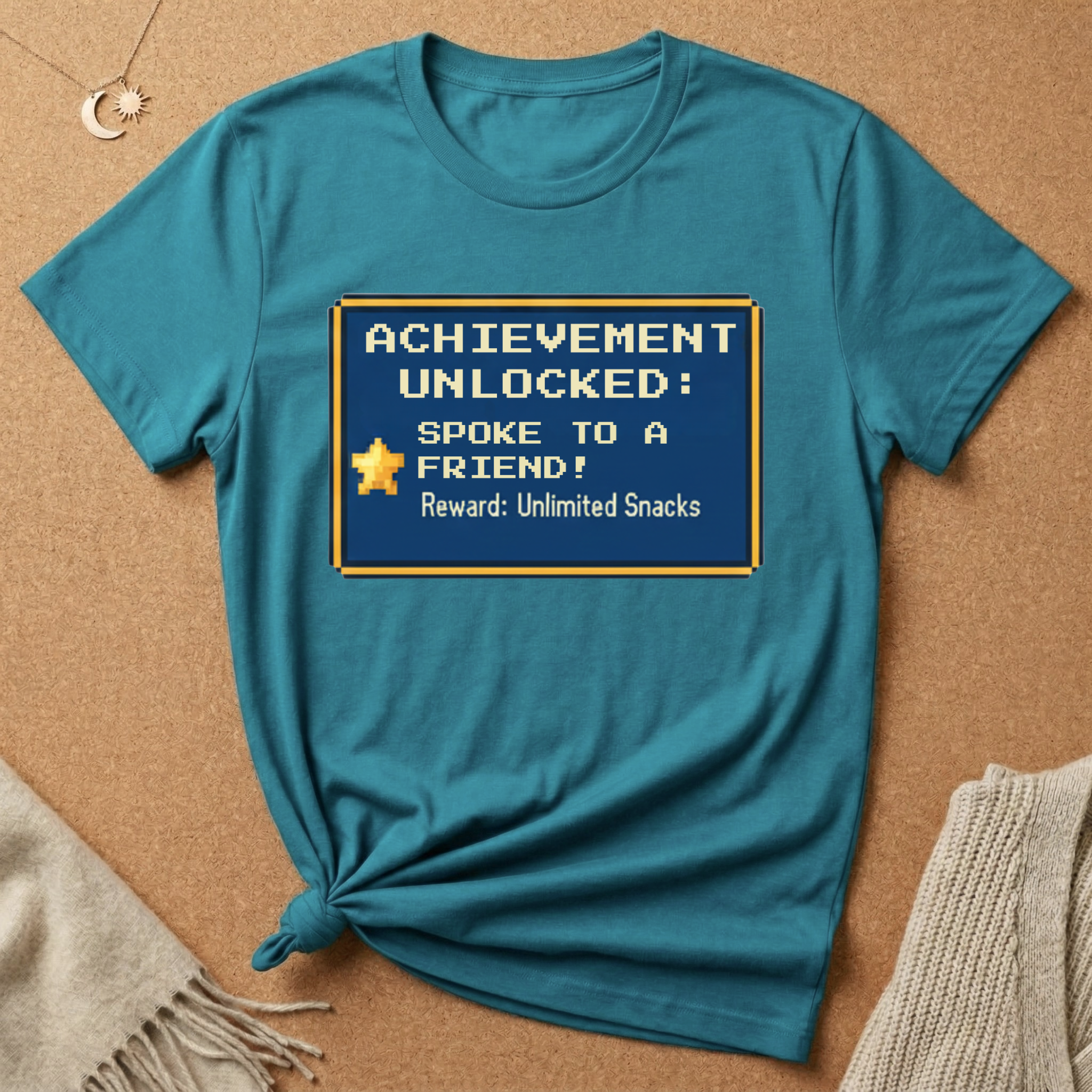 Achievement Unlocked: Spoke to a Friend. Reward: Unlimited Snacks! Tee