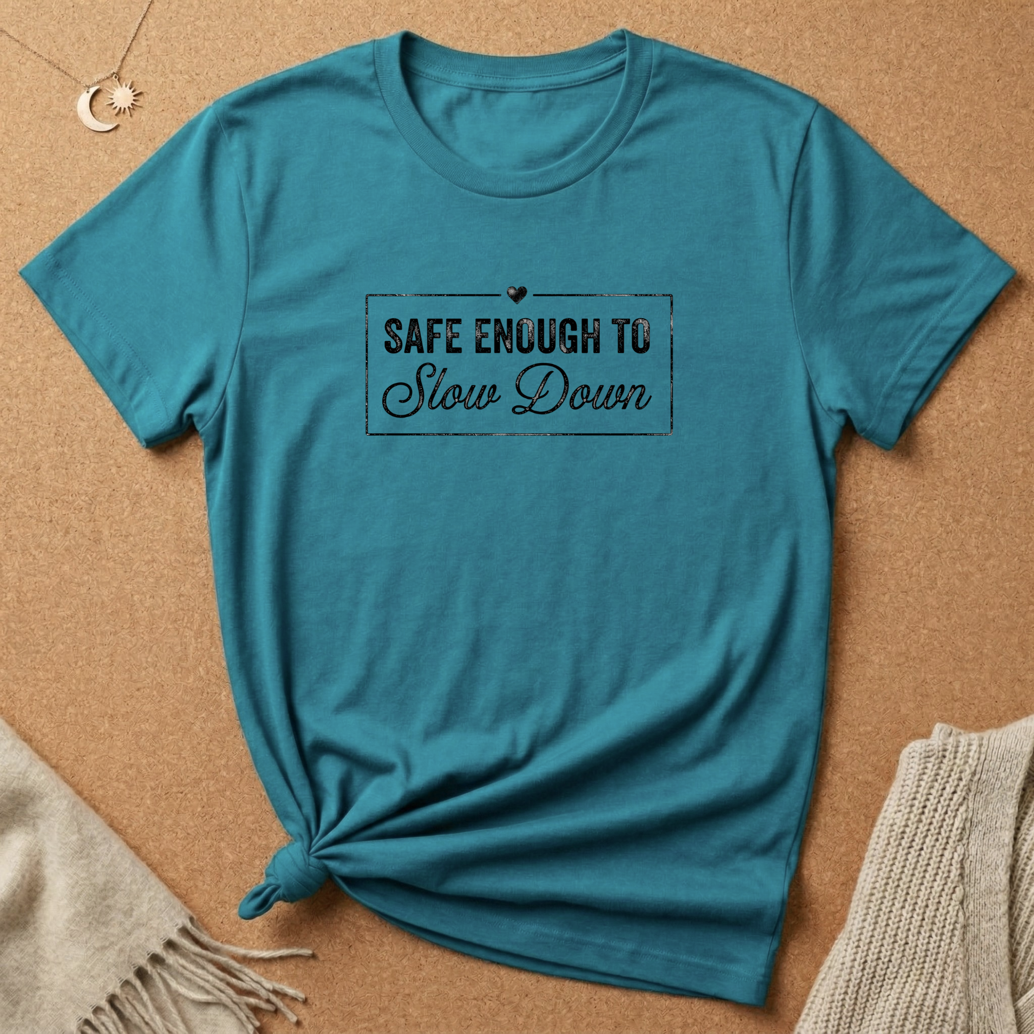 Safe Enough to Slow Down Tee