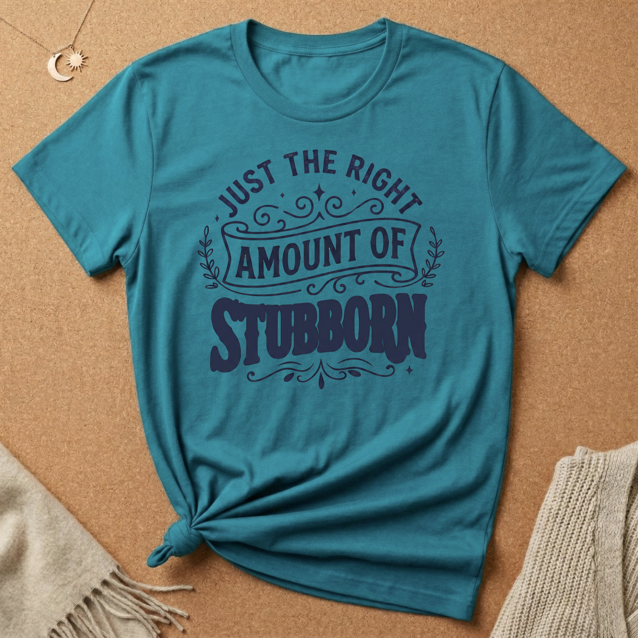 Right Amount of Stubborn Tee