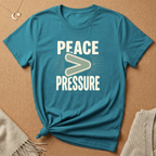 Peace Is Greater Than Pressure Tee