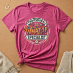 Professional What-If Specialist Tee