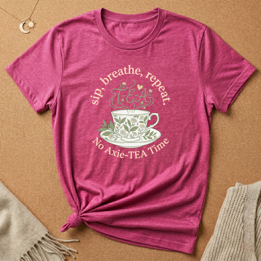No Anxie-TEA Tee