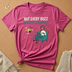 Not Every Buzz Deserves a Response Tee