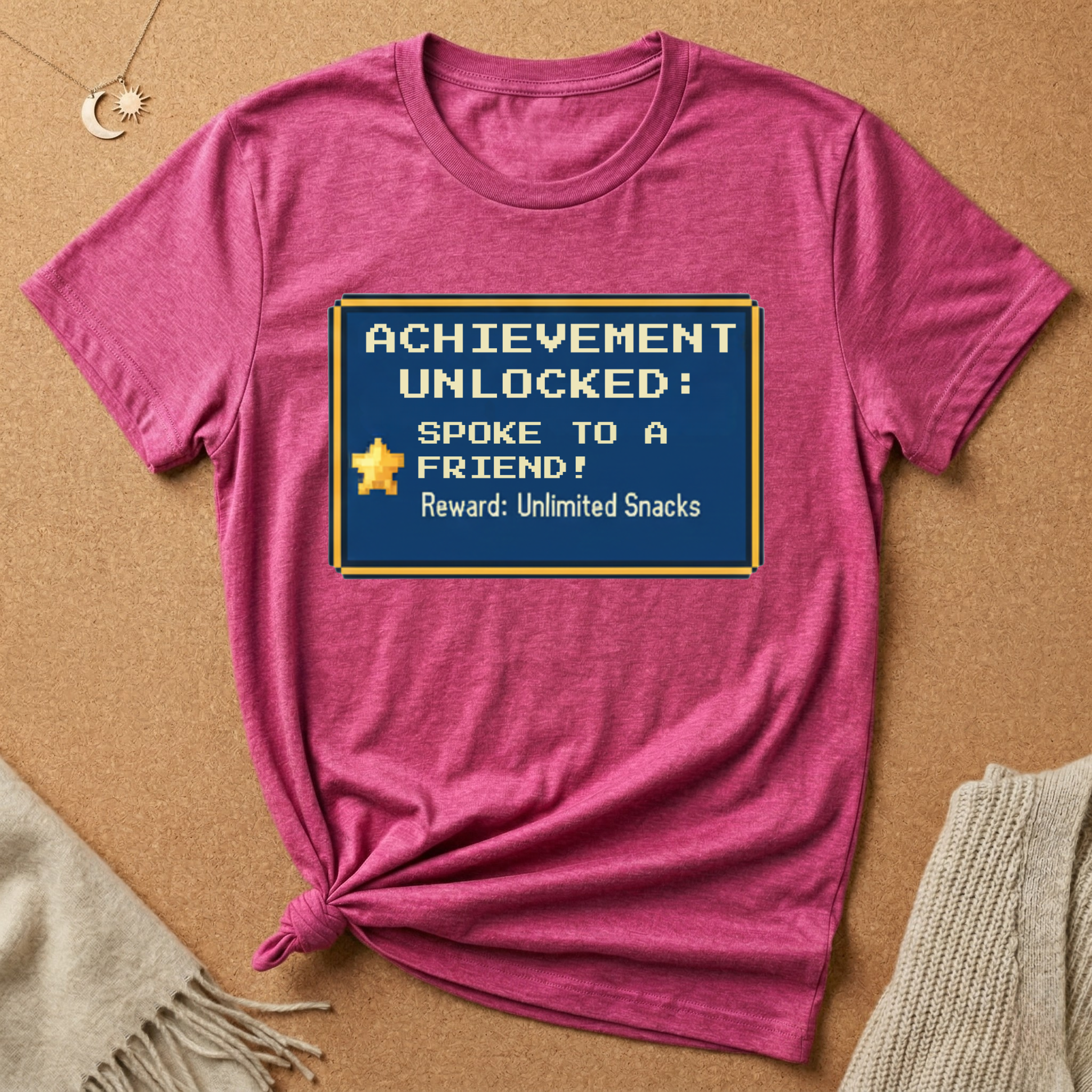 Achievement Unlocked: Spoke to a Friend. Reward: Unlimited Snacks! Tee