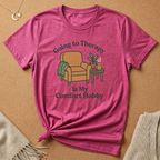 Going to Therapy Is My Comfort Hobby Tee