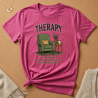 Therapy: Expensive But Cheaper Than Home Projects Tee