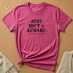 Rest Is'nt a Reward Tee
