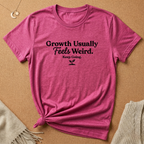 Growth Feels Weird Tee