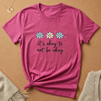 It's Okay to Not Be Okay Tee