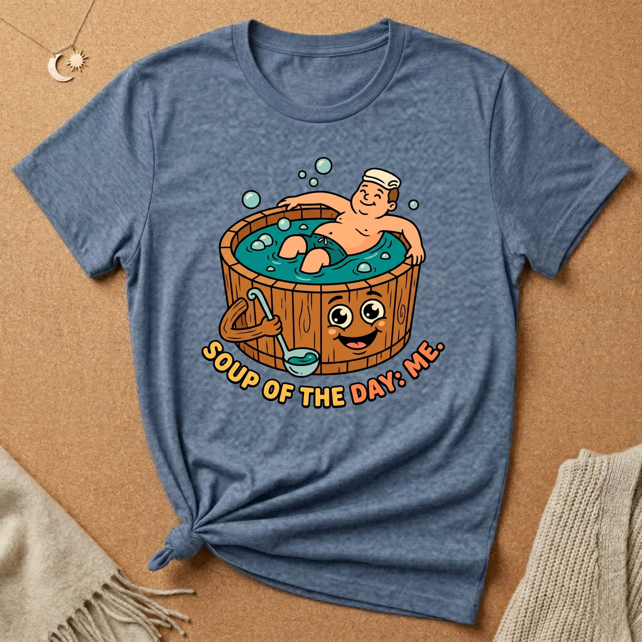 Soup of the Day: Me. Hot tub Tee