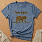 Type Eight. I'm Only Yelling Because I Care Tee