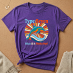 Enneagram Type 7 What If It Works Out? Dolphin Tee