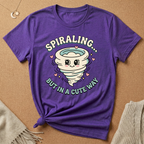 Spiraling...But in a Cute Way Tee